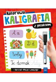 Kolorowa kaligrafia z pisakiem. Pisz� i zmazuj�  od 6 lat . Wydanie II