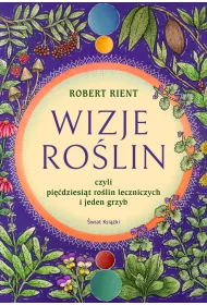 eBook Wizje ro�lin, czyli 50 ro�lin leczniczych (i jeden grzyb) mobi epub