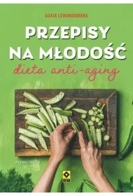 Przepisy na m�odo��. Dieta anti-aging