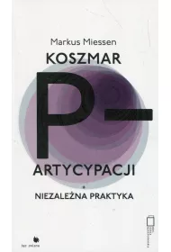 Koszmar Partcypacji + Niezale�na praktyka