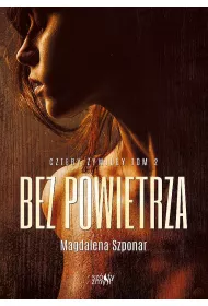 Bez powietrza. Cztery �ywio�y. Tom 2