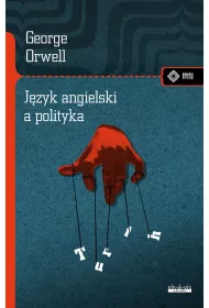 George Orwell Dziea. Jzyk angielski a polityka