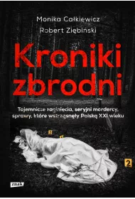 eBook Kroniki zbrodni. Tajemnicze zaginicia, seryjni mordercy, sprawy, ktrych do dzi nie udao si wyjani... mobi epub