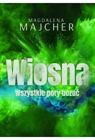 Wszystkie pory uczu�. Wiosna