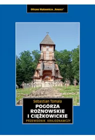 Pog�rza Ro�nowskie i Ci�kowickie. Przewodnik krajoznawczy