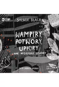 Audiobook Wampiry, potwory, upiory i inne nieziemskie stwory CD