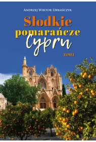 S�odkie pomara�cze Cypru. Tom I