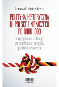 eBook Polityka historyczna w Polsce i Niemczech po roku 1989 w wystpieniach publicznych oraz publikacjach politykw polskich i niemieckich mobi epub