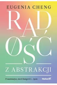 Rado�� z abstrakcji. O matematyce, teorii kategorii i... �yciu