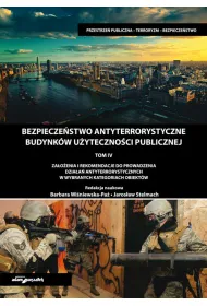 Bezpiecze�stwo antyterrorystyczne budynk�w u�yteczno�ci publicznej. Tom 4