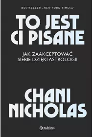 To jest Ci pisane. Jak zaakceptowa siebie dziki astrologii