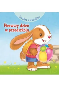 Dorastam z kr�liczkiem. Pierwszy dzie� w przedszkolu