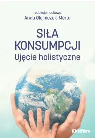 Si�a konsumpcji. Uj�cie holistyczne