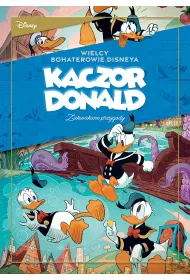 Wielcy bohaterowie Disneya. Kaczor Donald. Tom 1. Zakwakane przygody