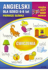 Angielski dla dzieci 6-8 lat. Pierwsze s��wka. �wiczenia