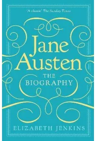 Jane Austen: The Biography