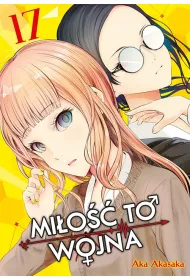 KAGUYA-SAMA Mi�o�� to wojna. Tom 17