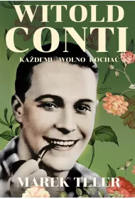 Witold Conti. Ka�demu wolno kocha�