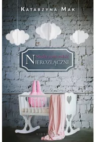 Nierozczni. Midzy nami mio. Tom 3