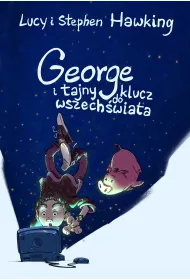 George i tajny klucz do wszech�wiata. George i kosmos. Tom 1