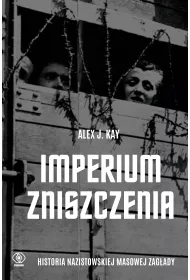 Imperium zniszczenia. Historia nazistowskiej masowej zag�ady