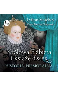 Audiobook Krlowa Elbieta i ksi Essex. Historia niemoralna mp3