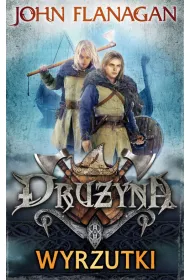 Wyrzutki. Dru�yna. Tom 1