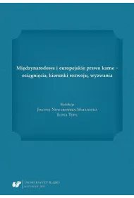 Mi�dzynarodowe i europejskie prawo karne - osi�gni�cia, kierunki rozwoju, wyzwania