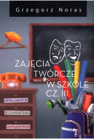 Zajcia twrcze w szkole. Cz III