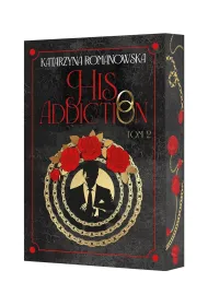 His Addiction. His Obsession. Tom 2 (barwione brzegi)