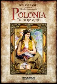 Polonia. Ta, co nie zginie