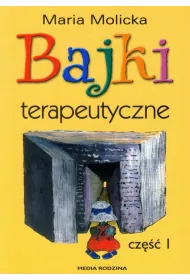 Bajki terapeutyczne. Cz�� I