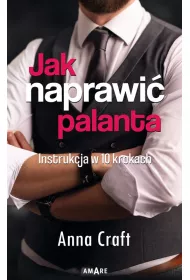 Jak naprawi� palanta. Instrukcja w dziesi�ciu krokach