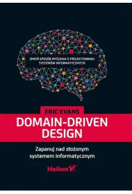 Domain-Driven Design. Zapanuj nad z�o�onym systemem informatycznym