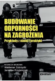 Budowanie odporno�ci na zagro�enia. Przyk�ady z nauki i praktyki