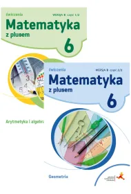 Matematyka z plusem 6. �wiczenia: Arytmetyka i algebra, Geometria. Wersja B. Cz�� 1-2
