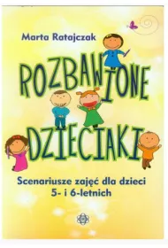 Rozbawione dzieciaki. Scenariusze zaj�� dla dzieci 5- i 6-letnich