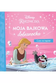 Moja bajkowa dobranocka. Disney Ksi�niczki. Czas na k�piel