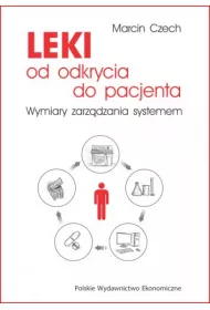 Leki od odkrycia do pacjenta. Wymiary zarz�dzania systemem