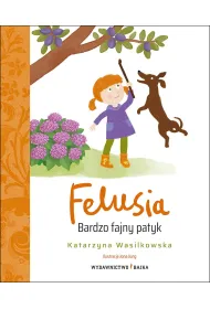 FELUSIA. Bardzo fajny patyk