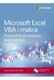 Microsoft Excel VBA i makra. Przewodnik po wydajnej automatyzacji