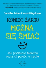 Koniec artu. Mona si mia. Jak poczucie humoru moe ci pomc w yciu