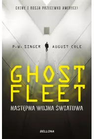 Ghost Fleet. Nastepna wojna �wiatowa