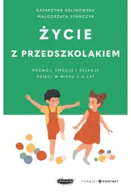 eBook ycie z przedszkolakiem. Rozwj, emocje i relacje dzieci w wieku 3-6 lat epub