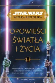 eBook Star Wars. Wielka Republika. Opowie�ci �wiat�a i �ycia mobi epub