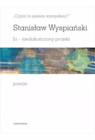 Czyim to jestem wymys�em? Ja - niedoko�czony projekt. Poezje