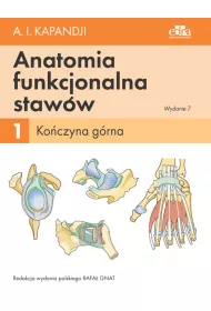 Ko�czyna g�rna. Anatomia funkcjonalna staw�w. Tom 1