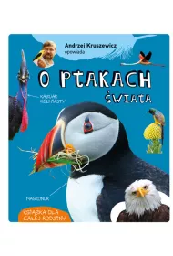 Andrzej Kruszewicz opowiada o ptakach �wiata