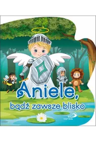 Aniele, b�d� zawsze blisko