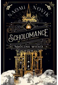 Mroczna wiedza. Cykl Scholomance. Lekcja pierwsza
